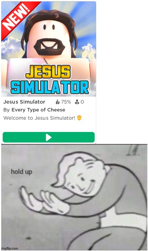 Jesus | image tagged in fallout hold up | made w/ Imgflip meme maker