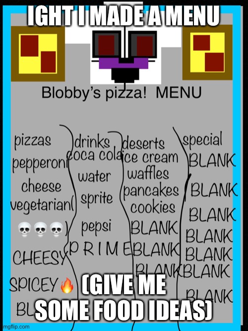 IGHT I MADE A MENU; (GIVE ME SOME FOOD IDEAS) | made w/ Imgflip meme maker