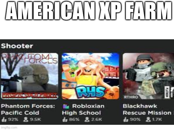 xp farm | AMERICAN XP FARM | image tagged in school,roblox,roblox meme,school shooter,america | made w/ Imgflip meme maker