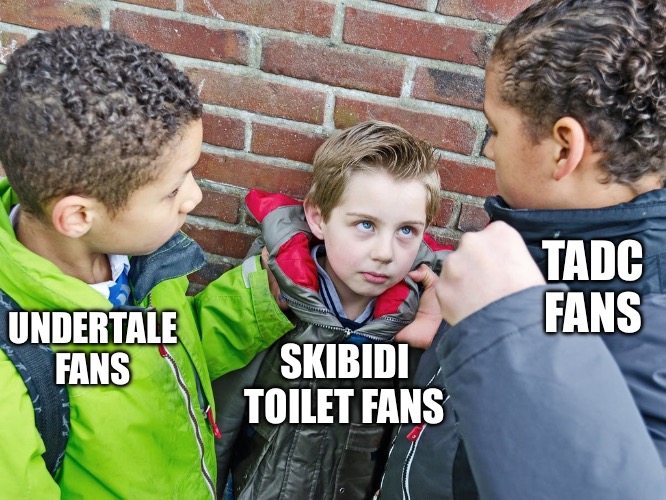 Guys, we have a common enemy | TADC FANS; UNDERTALE FANS; SKIBIDI TOILET FANS | image tagged in kids about to give the beatdown,skibidi toilet,undertale,tadc,cringe,the amazing world of gumball | made w/ Imgflip meme maker