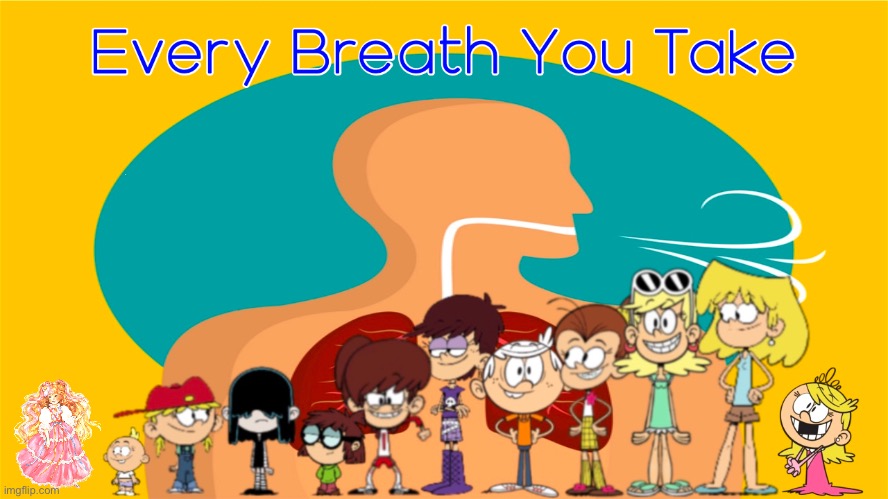 Every Breath You Take (Lady Lovely Locks) | image tagged in the loud house,nickelodeon,lincoln loud,lori loud,ballet,princess | made w/ Imgflip meme maker