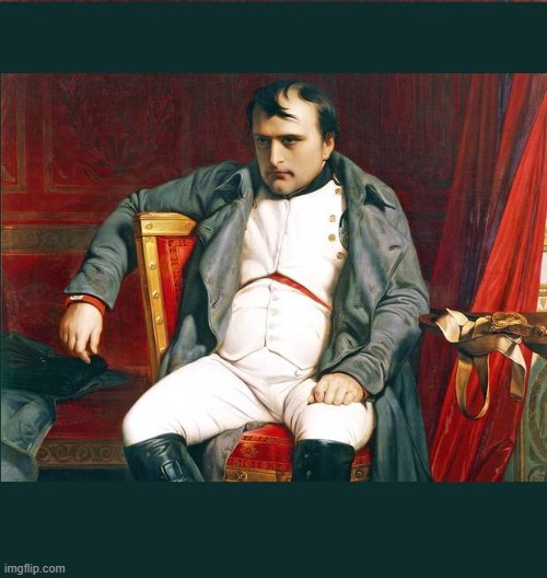 napoleon | image tagged in napoleon | made w/ Imgflip meme maker