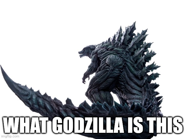 What Godzilla Is This No. 1 | WHAT GODZILLA IS THIS | image tagged in guess the godzilla | made w/ Imgflip meme maker