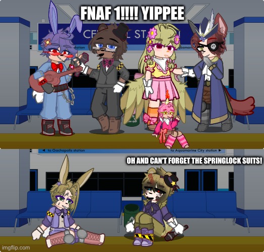 Har har har har | FNAF 1!!!! YIPPEE; OH AND CAN'T FORGET THE SPRINGLOCK SUITS! | made w/ Imgflip meme maker