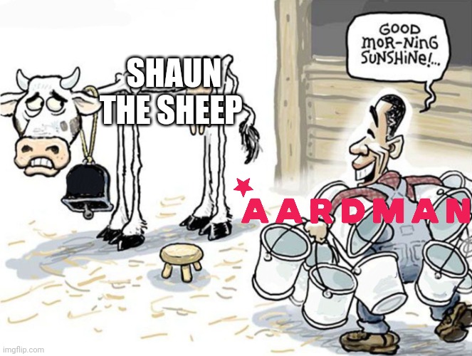 milking the cow | SHAUN THE SHEEP | image tagged in milking the cow | made w/ Imgflip meme maker