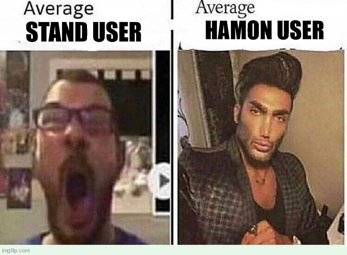 Average *BLANK* Fan VS Average *BLANK* Enjoyer | HAMON USER; STAND USER | image tagged in average blank fan vs average blank enjoyer | made w/ Imgflip meme maker