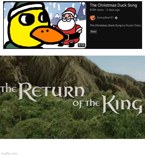 image tagged in the duck song,funny,lol,the return of the king | made w/ Imgflip meme maker