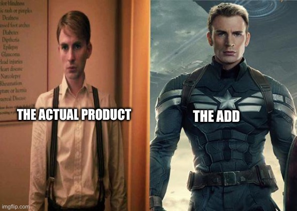 Captain America before after | THE ACTUAL PRODUCT; THE ADD | image tagged in captain america before after | made w/ Imgflip meme maker
