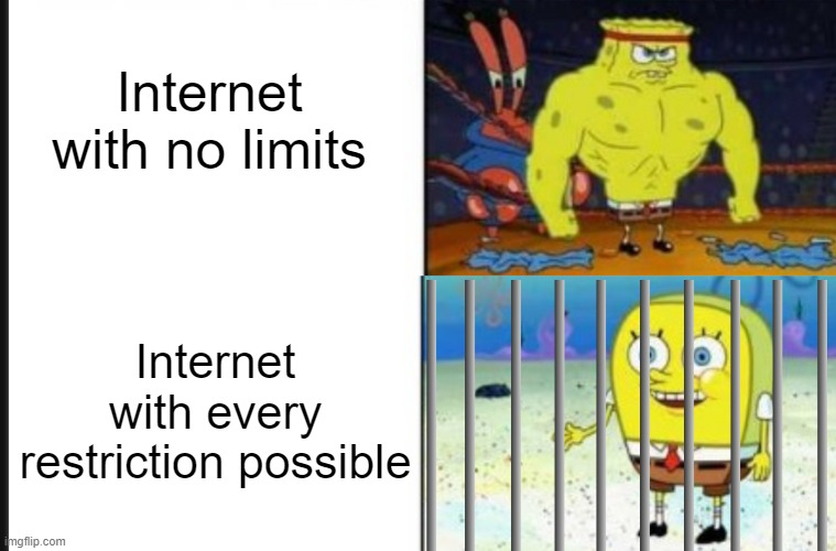 Safety search enabled | Internet with no limits; Internet with every restriction possible | image tagged in strong vs weak spongebob | made w/ Imgflip meme maker