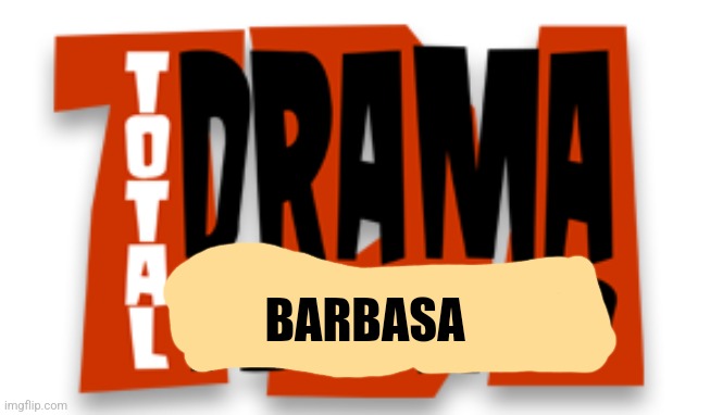 Yahiaman 2 | BARBASA | image tagged in total drama island logo | made w/ Imgflip meme maker