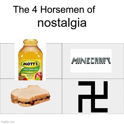 Four horsemen | nostalgia | image tagged in four horsemen | made w/ Imgflip meme maker