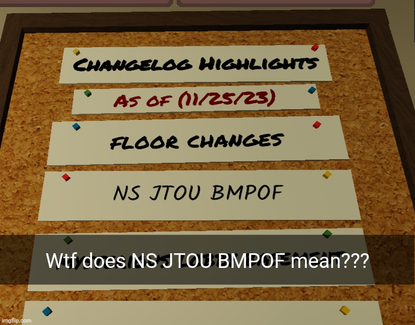 Wtf does NS JTOU BMPOF mean??? | made w/ Imgflip meme maker