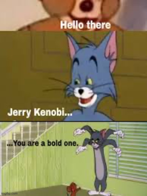image tagged in tom and jerry,star wars | made w/ Imgflip meme maker