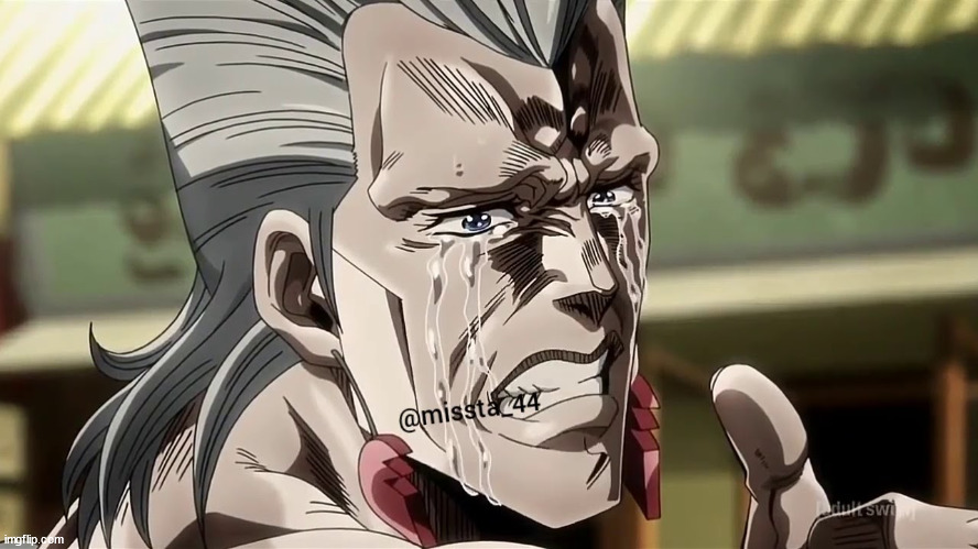 Polnareff crying | image tagged in polnareff crying | made w/ Imgflip meme maker