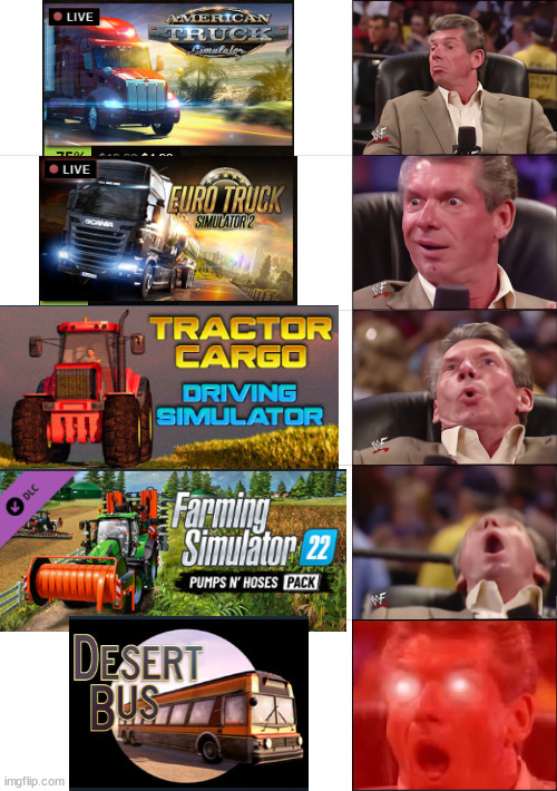 steam sales be like | image tagged in vince mcmahon 5 tier,simulator,euro truck,tractor simulator,desert bus,penn and teller | made w/ Imgflip meme maker