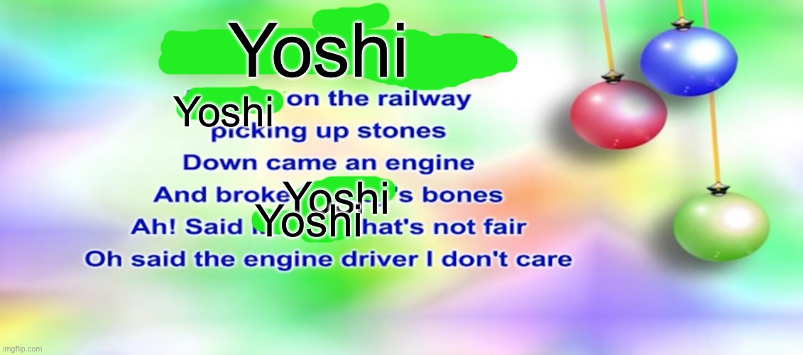 The Mickey song but Mickey doesn’t deserve breaking a bone, so I replaced the character | Yoshi; Yoshi; Yoshi; Yoshi | image tagged in yoshi | made w/ Imgflip meme maker