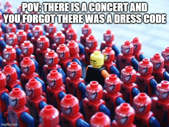 oops forgot | POV: THERE IS A CONCERT AND YOU FORGOT THERE WAS A DRESS CODE | image tagged in odd one out | made w/ Imgflip meme maker