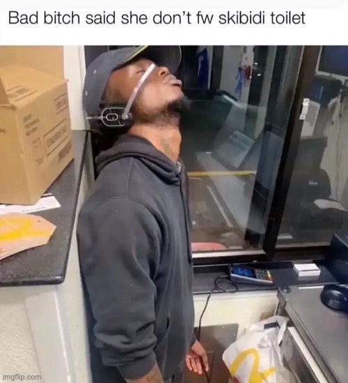 Bad bitch dont fw skibidi toilet | image tagged in bad bitch dont fw skibidi toilet | made w/ Imgflip meme maker