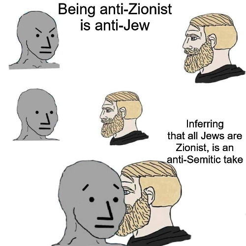 Racist strawmen abound | Being anti-Zionist is anti-Jew; Inferring that all Jews are Zionist, is an anti-Semitic take | image tagged in who radicalized you,israel,jew,zionist,antisemitism,racism | made w/ Imgflip meme maker