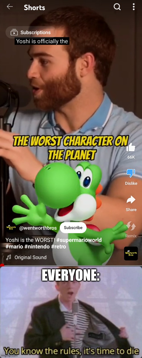 How dare you! | EVERYONE: | image tagged in you know the rules it's time to die,yoshi,wentworth bros | made w/ Imgflip meme maker