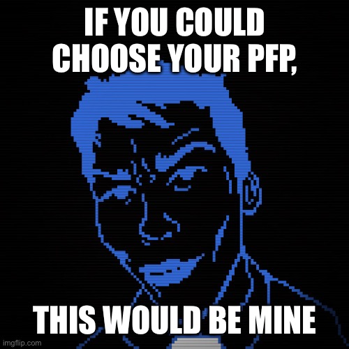 What if we could choose our pfp? | IF YOU COULD CHOOSE YOUR PFP, THIS WOULD BE MINE | image tagged in holy,faith,priest | made w/ Imgflip meme maker