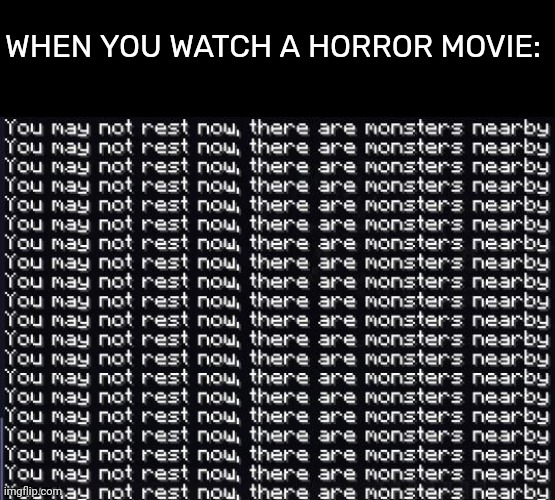 WHEN YOU WATCH A HORROR MOVIE: | made w/ Imgflip meme maker