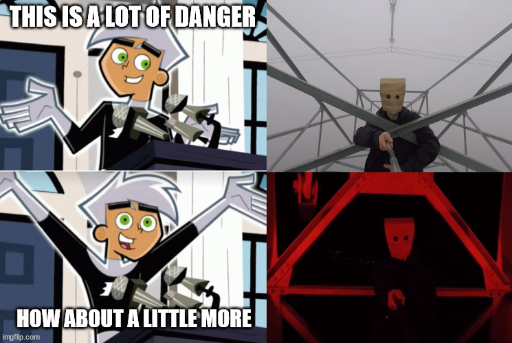 Danny meet baghead lattice climber, day and night. | THIS IS A LOT OF DANGER; HOW ABOUT A LITTLE MORE | image tagged in borntoclimb,danny phantom,lattice climbing,template,germany,meme | made w/ Imgflip meme maker