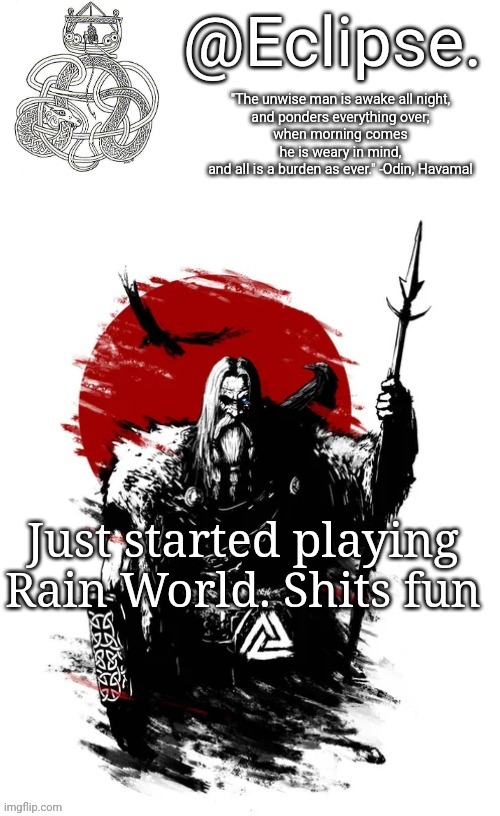 . | Just started playing Rain World. Shits fun | image tagged in h | made w/ Imgflip meme maker