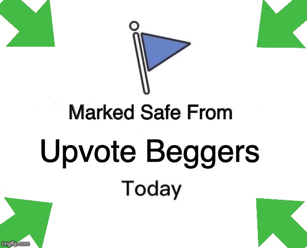 NOTE: I am the original creator of this. My Other CanadianCreep I was logged out and couldent get back in | Upvote Beggers | image tagged in memes,marked safe from | made w/ Imgflip meme maker