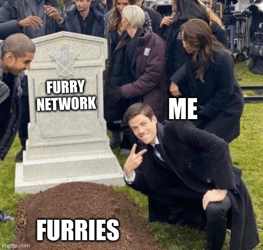 Grant Gustin over grave | FURRY NETWORK; ME; FURRIES | image tagged in grant gustin over grave | made w/ Imgflip meme maker