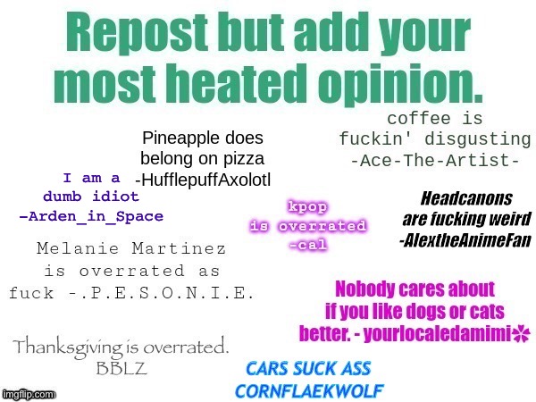 :) | I am a dumb idiot
-Arden_in_Space | made w/ Imgflip meme maker