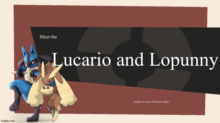 Lucario and Lopunny is 100% another awesome Pokémon couple! | Lucario and Lopunny; Meet the; Another awesome Pokémon couple! | image tagged in meet the blank,pokemon | made w/ Imgflip meme maker