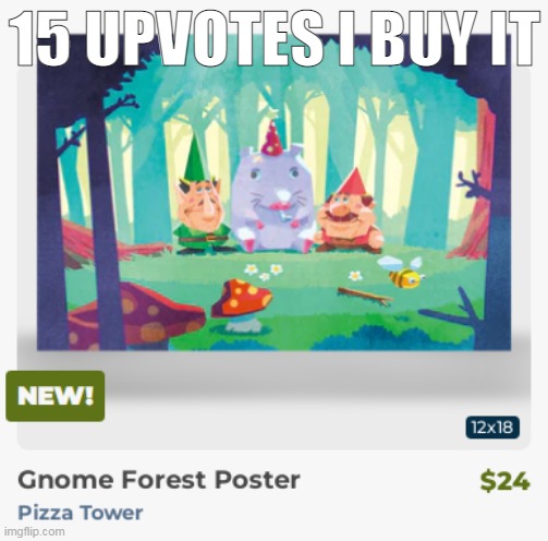 15 UPVOTES I BUY IT | made w/ Imgflip meme maker