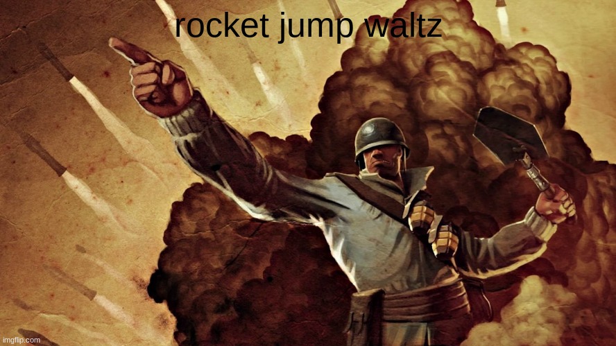 rocket jump waltz | made w/ Imgflip meme maker