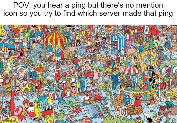 where's waldo | POV: you hear a ping but there's no mention icon so you try to find which server made that ping | image tagged in where's waldo | made w/ Imgflip meme maker