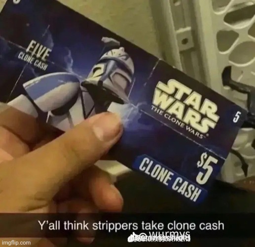 Clone Cash | made w/ Imgflip meme maker