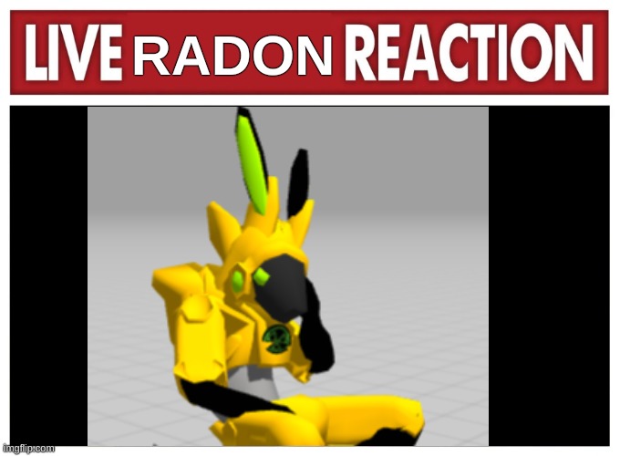 bruh we need original content | RADON | image tagged in live reaction | made w/ Imgflip meme maker