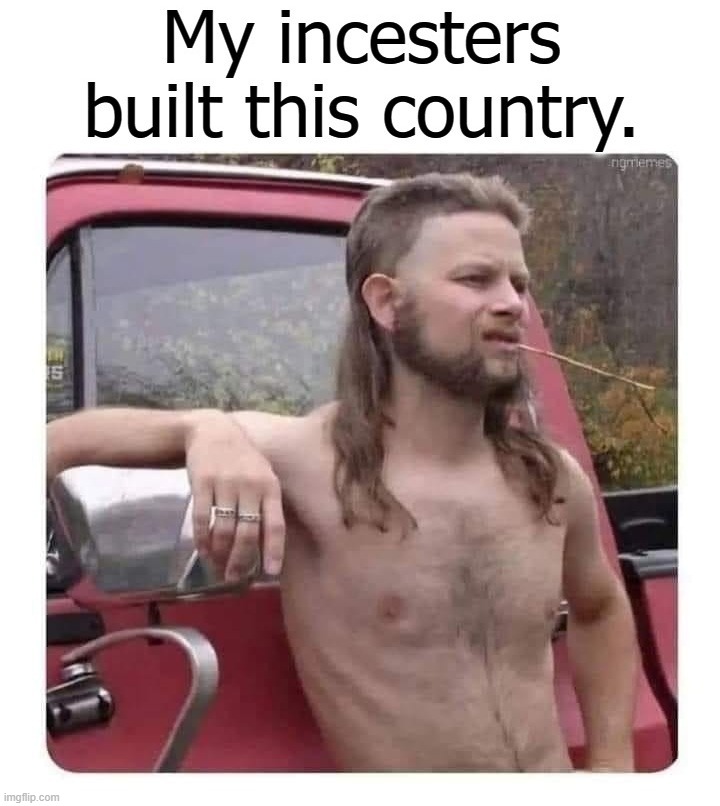 Dainbred Neo-Nazis | image tagged in neo-nazis,nazis,kkk,incest,inbred,motherfucker | made w/ Imgflip meme maker