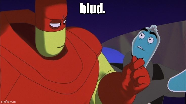 drizz | blud. | image tagged in drizz | made w/ Imgflip meme maker