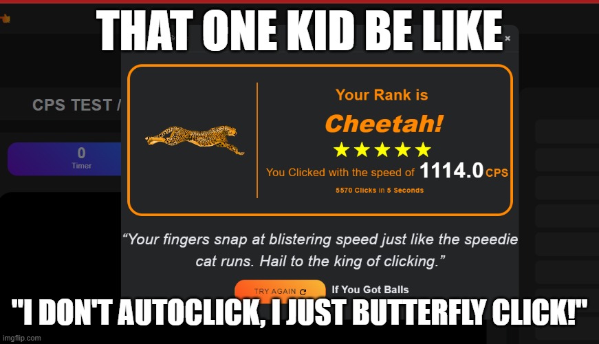 Butterfly Click | THAT ONE KID BE LIKE; "I DON'T AUTOCLICK, I JUST BUTTERFLY CLICK!" | image tagged in bruh,why are you reading the tags,omg | made w/ Imgflip meme maker