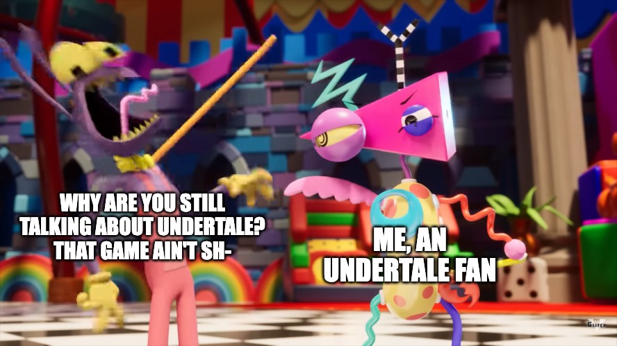 Me when I see an undertale hater | WHY ARE YOU STILL TALKING ABOUT UNDERTALE? THAT GAME AIN'T SH-; ME, AN UNDERTALE FAN | image tagged in the amazing digital circus jax being choked,jax,tadc,undertale,zooble,choking | made w/ Imgflip meme maker