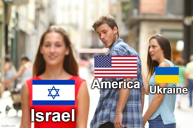 America is done money laundering with Ukraine. Now It has eyes on Israel and see canal building more profitable. | America; Ukraine; Israel | image tagged in memes,distracted boyfriend,israel's canal,war crimes,money laundering,imperialism | made w/ Imgflip meme maker