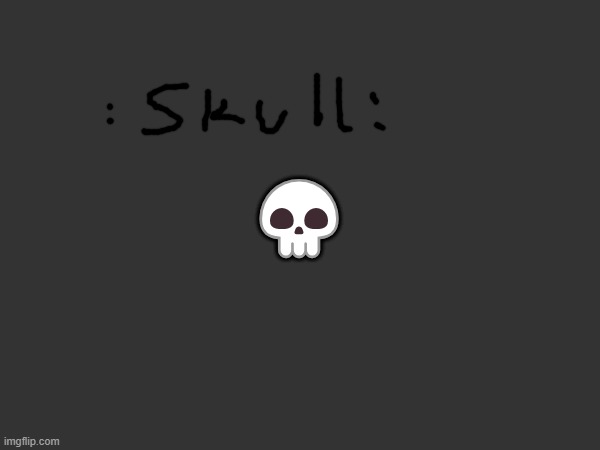 💀 | made w/ Imgflip meme maker