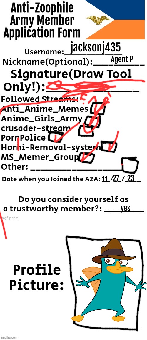 Anti-Zoophile Army Member Application Form | jacksonj435; Agent P; 23; 27; 11; yes | image tagged in anti-zoophile army member application form | made w/ Imgflip meme maker