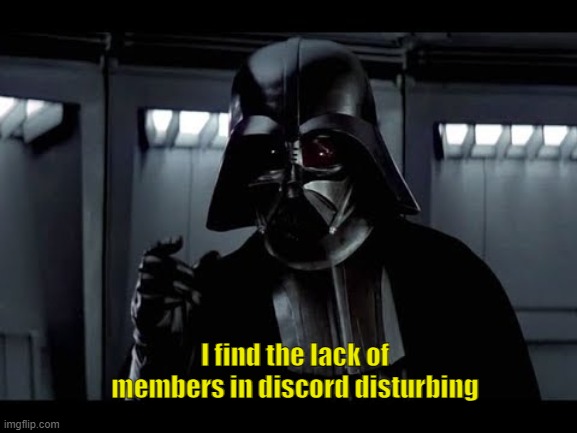 When the homies aren´t in discord | I find the lack of members in discord disturbing | image tagged in discord,homies | made w/ Imgflip meme maker