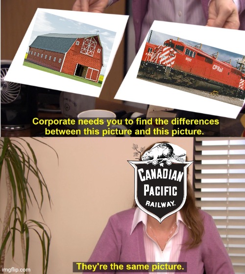 Has someone told this joke before? | image tagged in memes,they're the same picture,railroad,canadian pacific,train | made w/ Imgflip meme maker