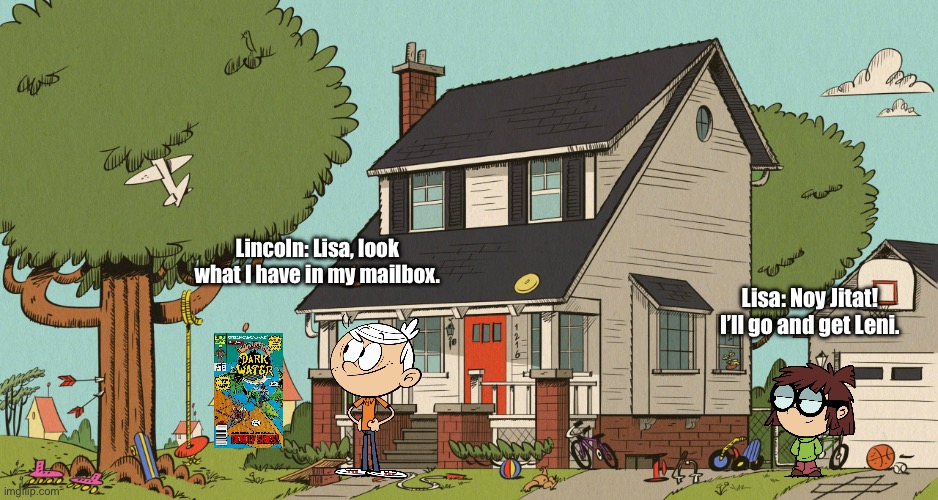 Lincoln Receives a Comic Book in the Mailbox | Lincoln: Lisa, look what I have in my mailbox. Lisa: Noy Jitat! I’ll go and get Leni. | image tagged in the loud house,nickelodeon,lincoln loud,comic book,marvel comics,loud house | made w/ Imgflip meme maker