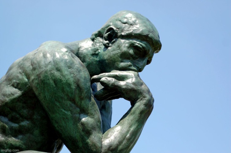 Thinker | image tagged in thinker | made w/ Imgflip meme maker