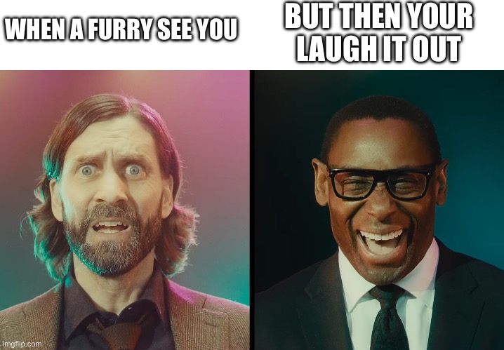 Alan Wake and Mr. Door | BUT THEN YOUR LAUGH IT OUT; WHEN A FURRY SEE YOU | image tagged in alan wake and mr door,memes,alan wake | made w/ Imgflip meme maker