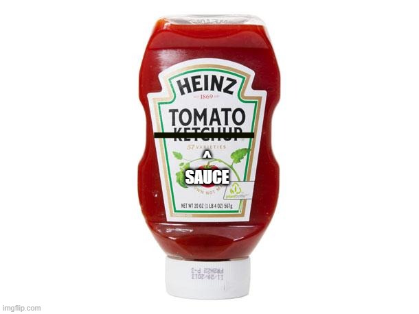 Ketchup | ^
SAUCE | image tagged in ketchup | made w/ Imgflip meme maker